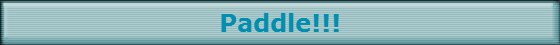 Paddle!!!
