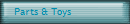 Parts & Toys