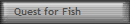 Quest for Fish